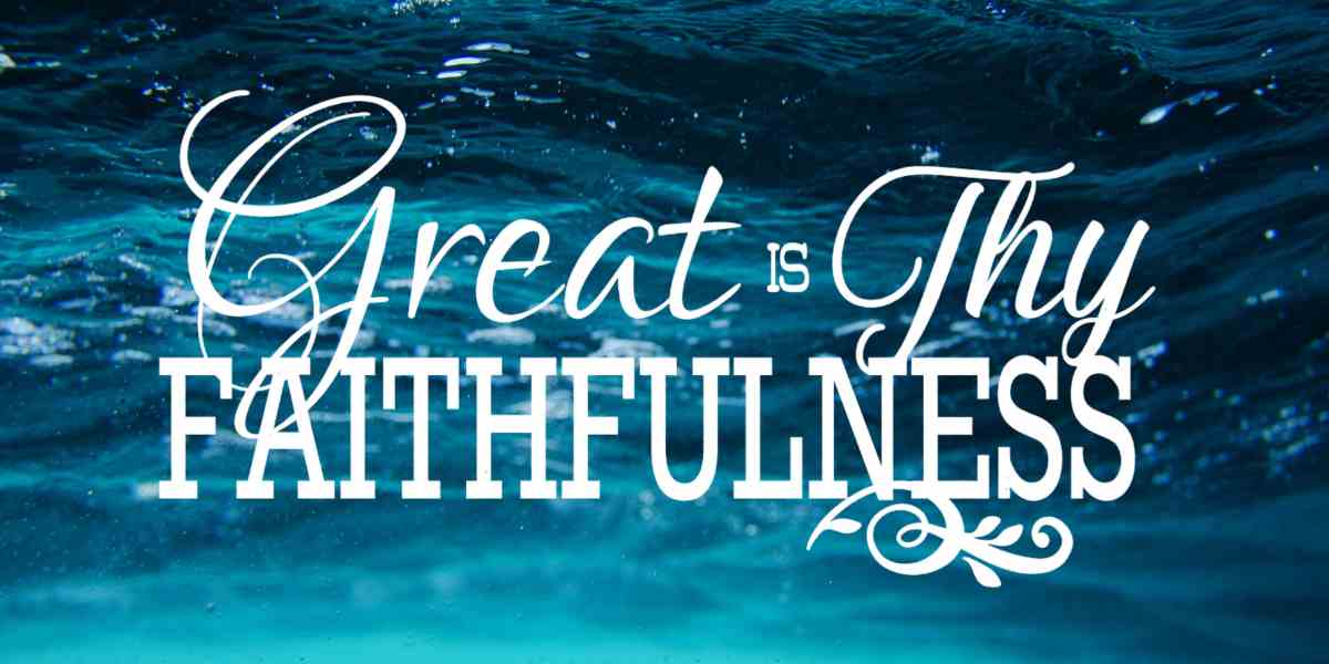 great is thy faithfulness wallpaper